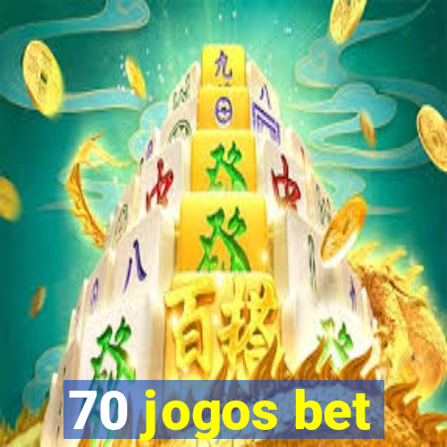 70 jogos bet